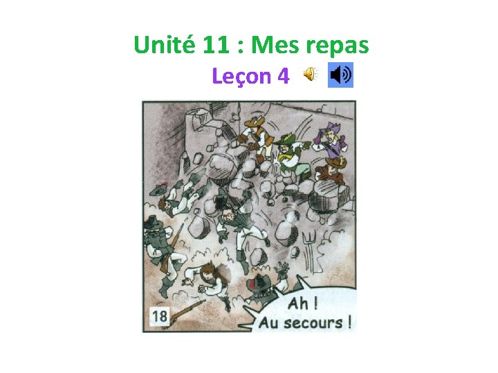 Unité 11 : Mes repas Leçon 4 