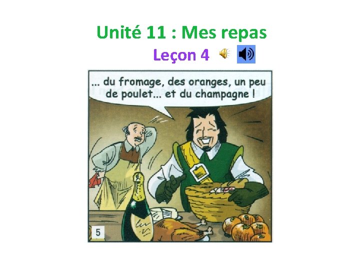 Unité 11 : Mes repas Leçon 4 