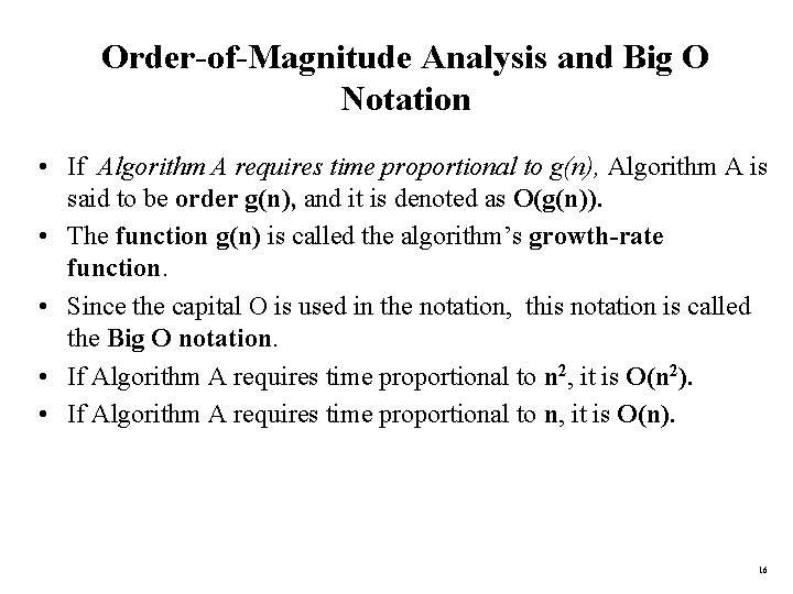 Order-of-Magnitude Analysis and Big O Notation • If Algorithm A requires time proportional to