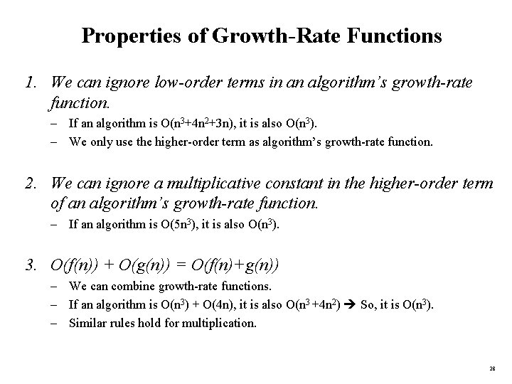 Properties of Growth-Rate Functions 1. We can ignore low-order terms in an algorithm’s growth-rate