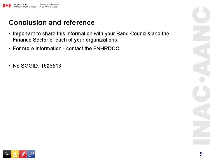 Conclusion and reference • Important to share this information with your Band Councils and