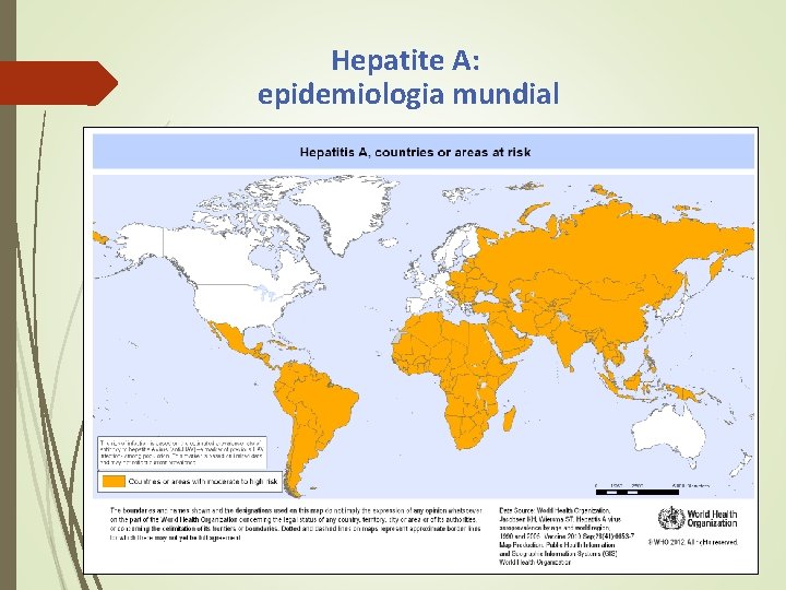 Hepatite A: epidemiologia mundial Hepatite A: epidemiologia mundial