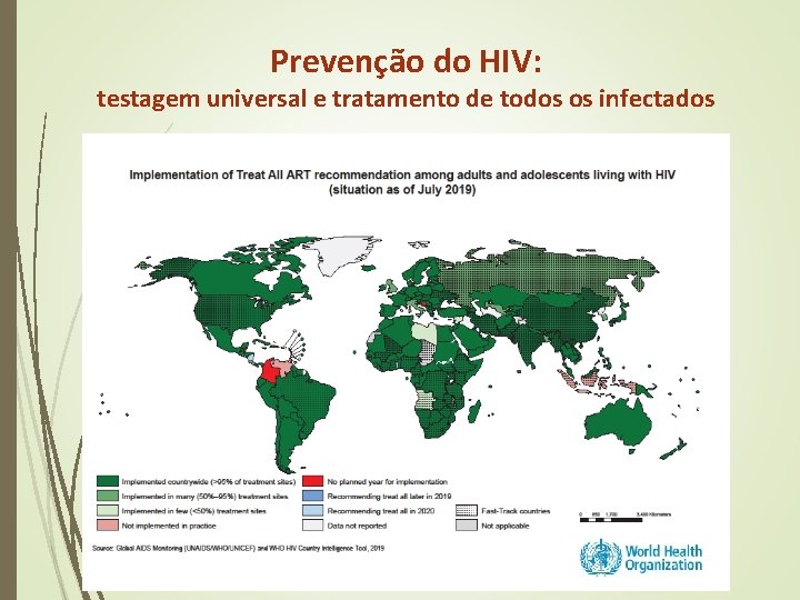 Prevenção do HIV: testagem universal e tratamento de todos os infectados Prevenção do HIV: testagem universal e tratamento de todos os infectados