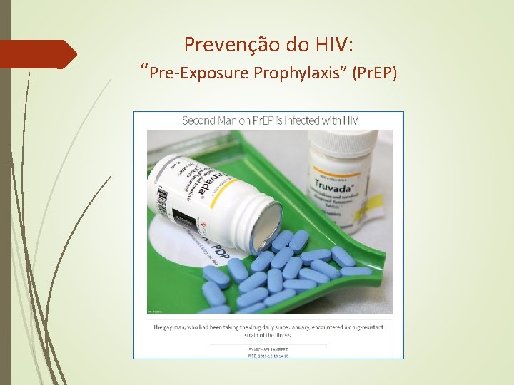 Prevenção do HIV: “Pre-Exposure Prophylaxis” (Pr. EP) Prevenção do HIV: “Pre-Exposure Prophylaxis” (Pr. EP)