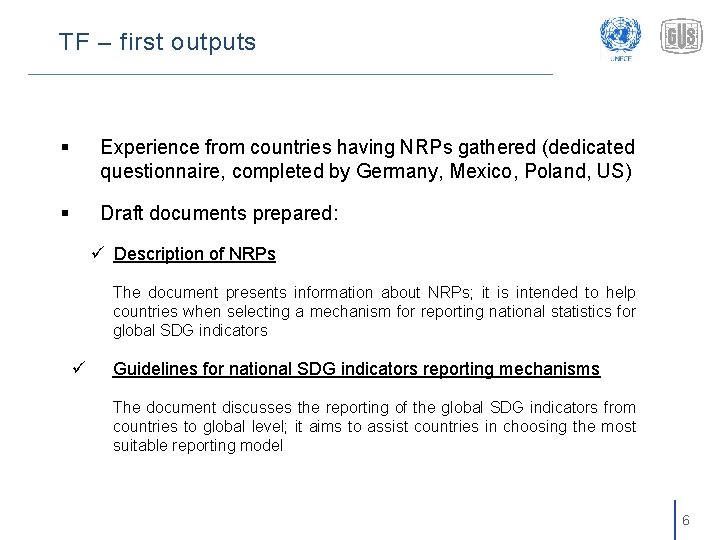 TF – first outputs § Experience from countries having NRPs gathered (dedicated questionnaire, completed