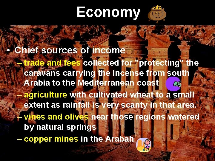 Economy • Chief sources of income – trade and fees collected for "protecting" the Economy • Chief sources of income – trade and fees collected for "protecting" the