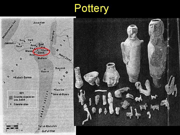 Pottery • Found in Negev site of Horvat Qitmit, southern Judah • Many of Pottery • Found in Negev site of Horvat Qitmit, southern Judah • Many of