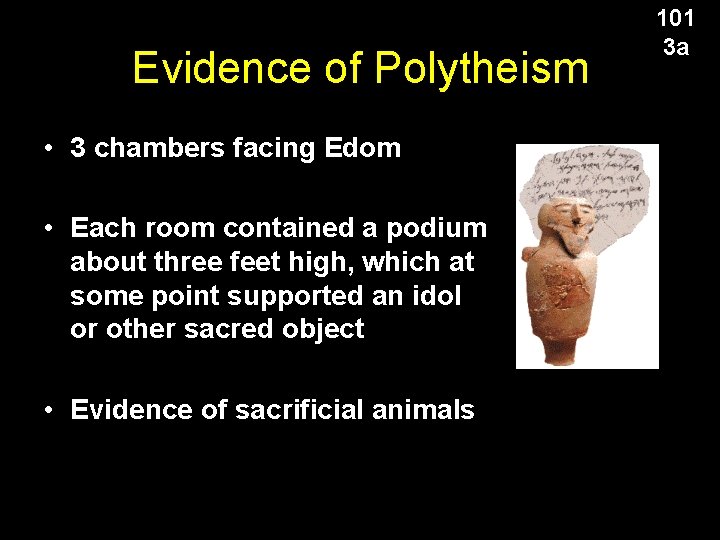 Evidence of Polytheism • 3 chambers facing Edom • Each room contained a podium Evidence of Polytheism • 3 chambers facing Edom • Each room contained a podium