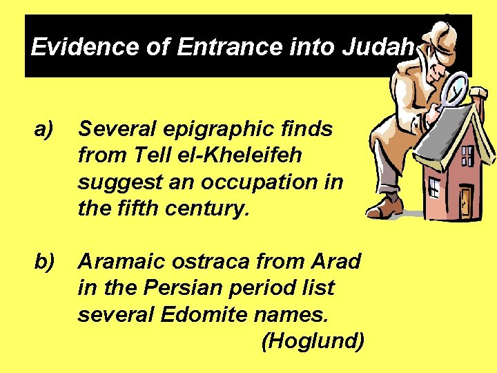 Evidence of Entrance into Judah a) Several epigraphic finds from Tell el-Kheleifeh suggest an Evidence of Entrance into Judah a) Several epigraphic finds from Tell el-Kheleifeh suggest an