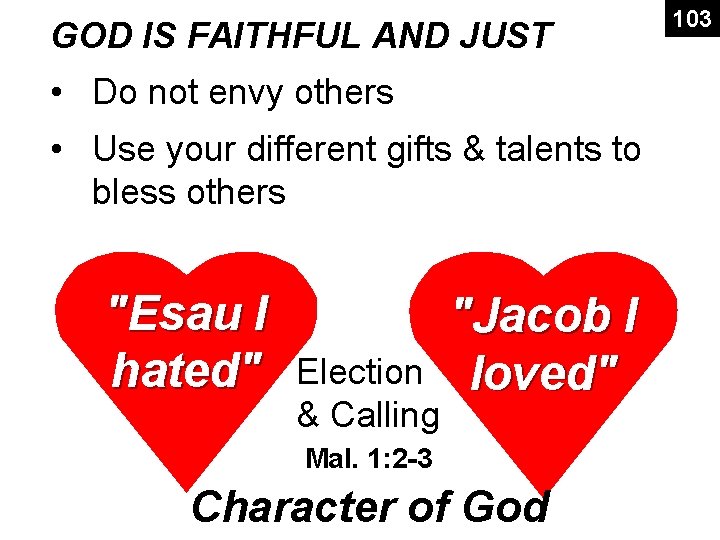 GOD IS FAITHFUL AND JUST • Do not envy others • Use your different GOD IS FAITHFUL AND JUST • Do not envy others • Use your different
