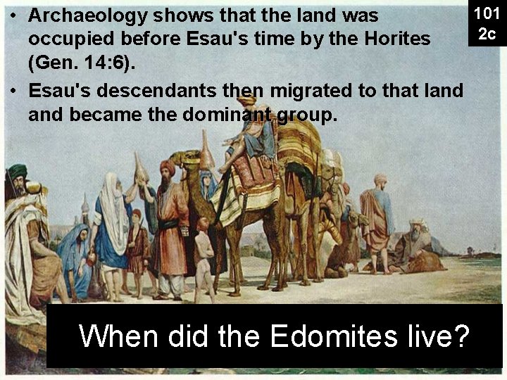 101 • Archaeology shows that the land was 2 c occupied before Esau's time 101 • Archaeology shows that the land was 2 c occupied before Esau's time
