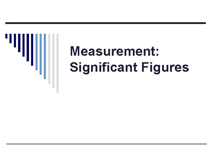 Measurement: Significant Figures 