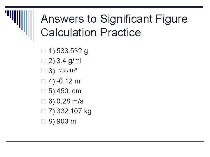 Answers to Significant Figure Calculation Practice o 1) 533. 532 g o 2) 3.