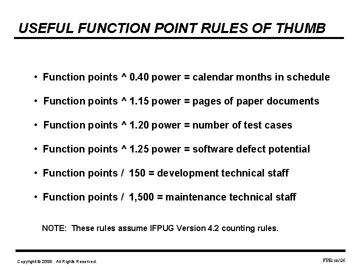 USEFUL FUNCTION POINT RULES OF THUMB • Function points ^ 0. 40 power =