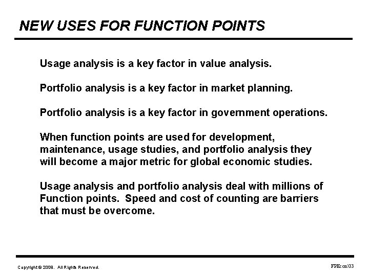 NEW USES FOR FUNCTION POINTS Usage analysis is a key factor in value analysis.