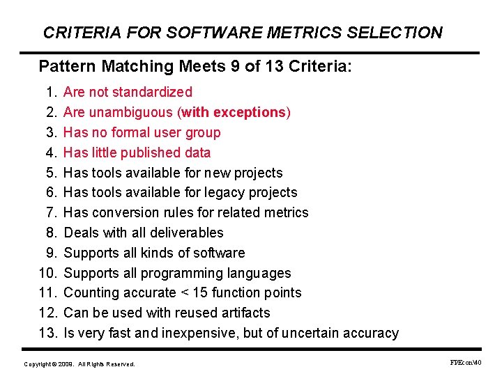 CRITERIA FOR SOFTWARE METRICS SELECTION Pattern Matching Meets 9 of 13 Criteria: 1. 2.