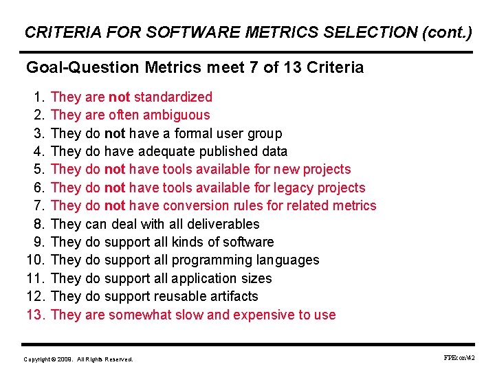 CRITERIA FOR SOFTWARE METRICS SELECTION (cont. ) Goal-Question Metrics meet 7 of 13 Criteria