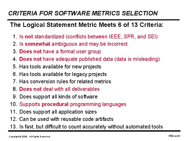 CRITERIA FOR SOFTWARE METRICS SELECTION The Logical Statement Metric Meets 6 of 13 Criteria: