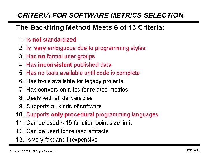 CRITERIA FOR SOFTWARE METRICS SELECTION The Backfiring Method Meets 6 of 13 Criteria: 1.