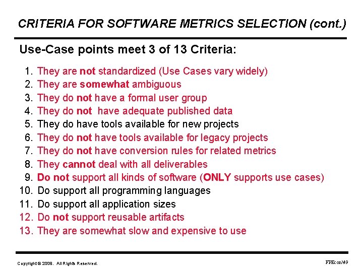CRITERIA FOR SOFTWARE METRICS SELECTION (cont. ) Use-Case points meet 3 of 13 Criteria: