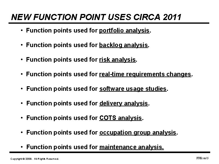 NEW FUNCTION POINT USES CIRCA 2011 • Function points used for portfolio analysis. •