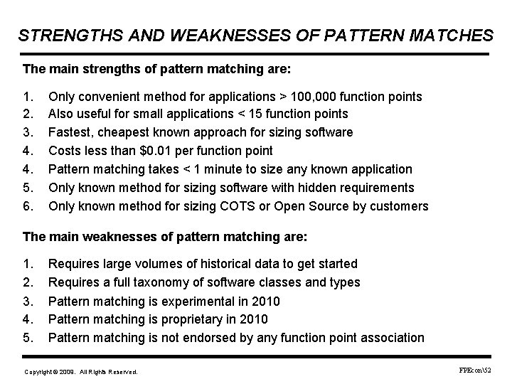 STRENGTHS AND WEAKNESSES OF PATTERN MATCHES The main strengths of pattern matching are: 1.