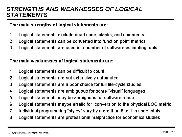 STRENGTHS AND WEAKNESSES OF LOGICAL STATEMENTS The main strengths of logical statements are: 1.