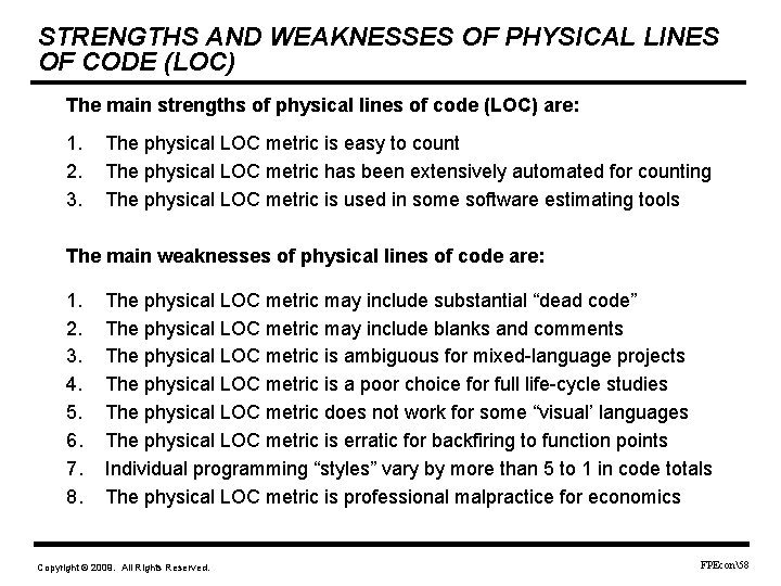 STRENGTHS AND WEAKNESSES OF PHYSICAL LINES OF CODE (LOC) The main strengths of physical