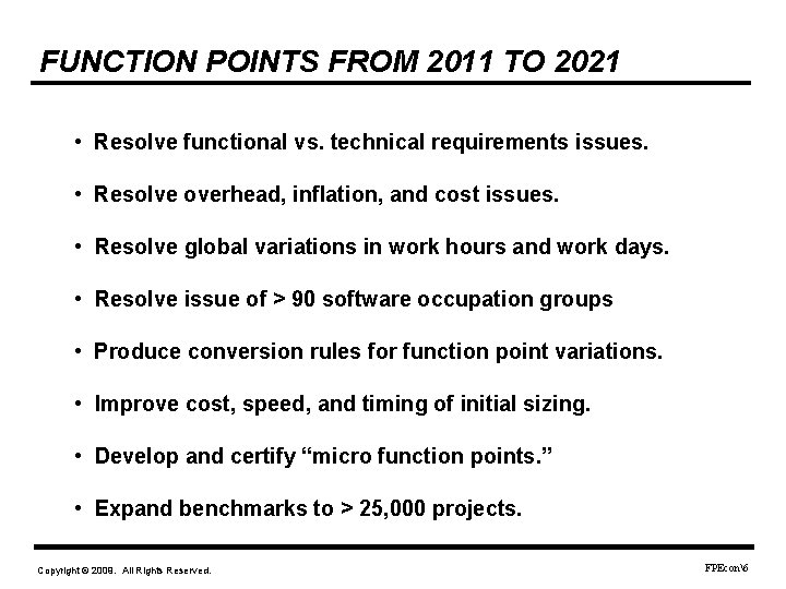 FUNCTION POINTS FROM 2011 TO 2021 • Resolve functional vs. technical requirements issues. •