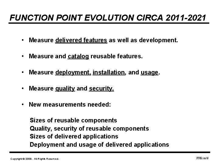 FUNCTION POINT EVOLUTION CIRCA 2011 -2021 • Measure delivered features as well as development.