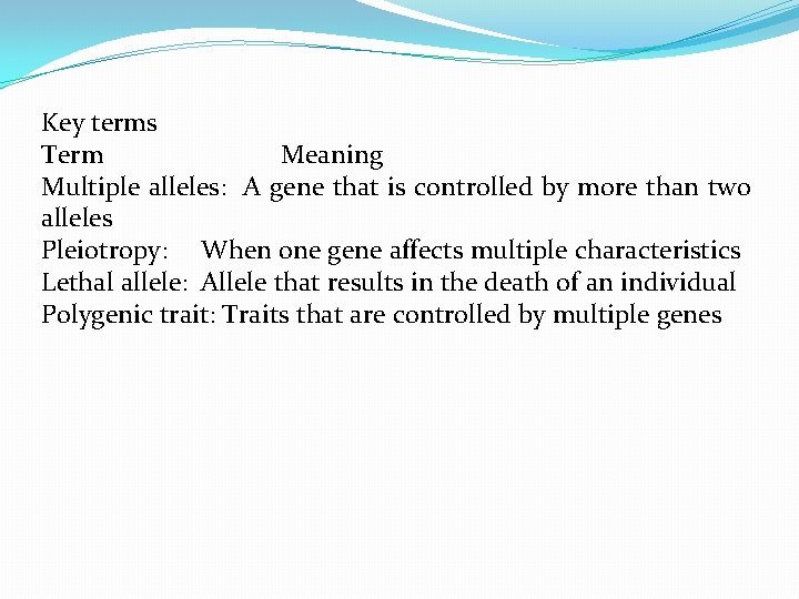 Key terms Term Meaning Multiple alleles: A gene that is controlled by more than