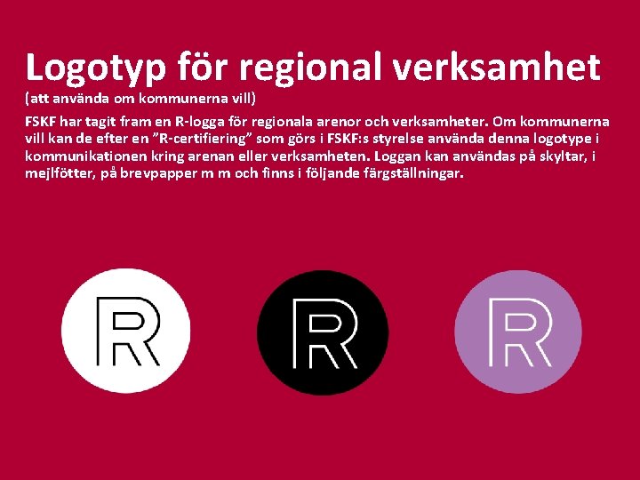 Logotyp för regional verksamhet (att använda om kommunerna vill) FSKF har tagit fram en