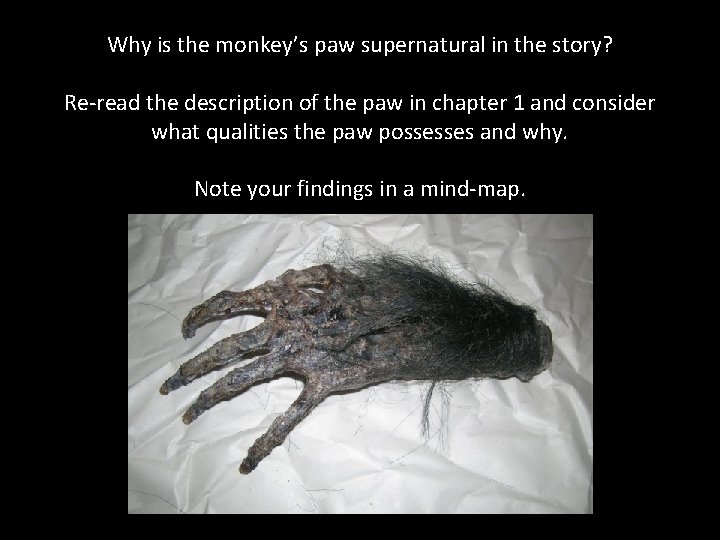 Why is the monkey’s paw supernatural in the story? Re-read the description of the