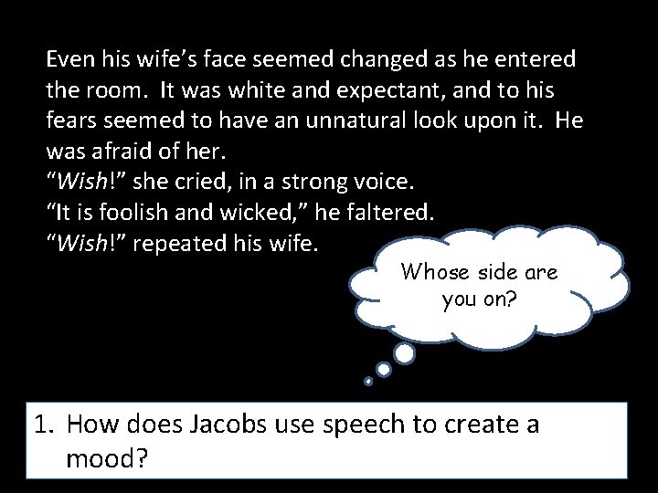 Even his wife’s face seemed changed as he entered the room. It was white