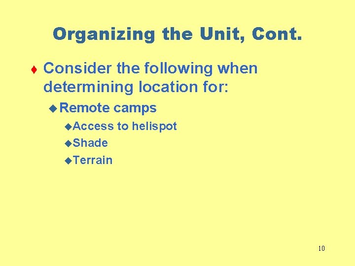 Organizing the Unit, Cont. t Consider the following when determining location for: u Remote