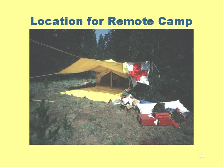 Location for Remote Camp 11 