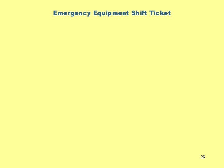 Emergency Equipment Shift Ticket 28 