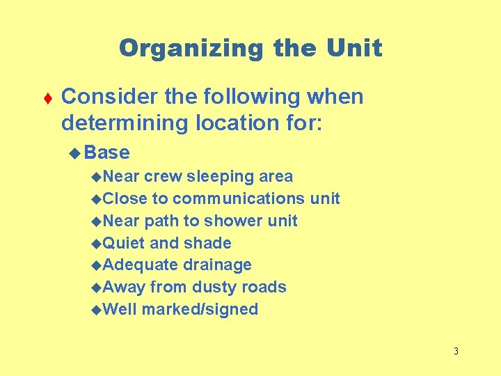 Organizing the Unit t Consider the following when determining location for: u Base u.