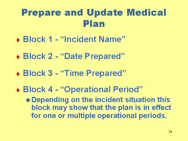 Prepare and Update Medical Plan t Block 1 - “Incident Name” t Block 2