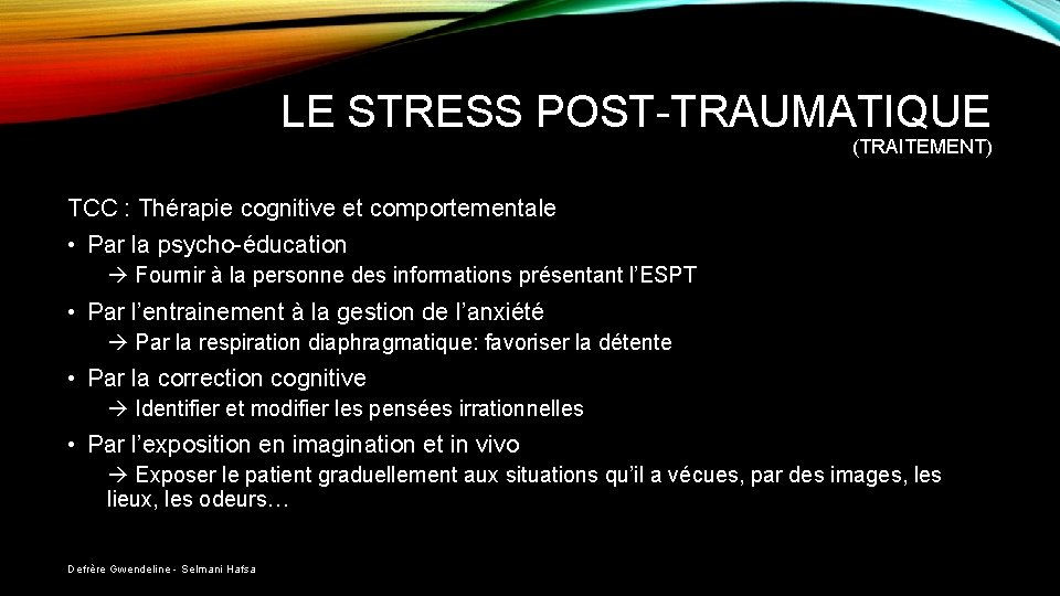 LE STRESS POST-TRAUMATIQUE (TRAITEMENT) TCC : Thérapie cognitive et comportementale • Par la psycho-éducation