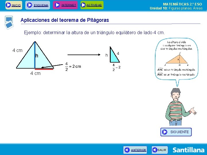 INICIO ESQUEMA INTERNET MATEMÁTICAS 2. º ESO Unidad 10: Figuras planas. Áreas ACTIVIDAD Aplicaciones