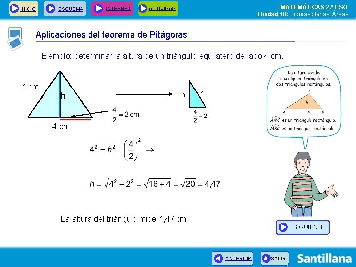 INICIO ESQUEMA INTERNET MATEMÁTICAS 2. º ESO Unidad 10: Figuras planas. Áreas ACTIVIDAD Aplicaciones