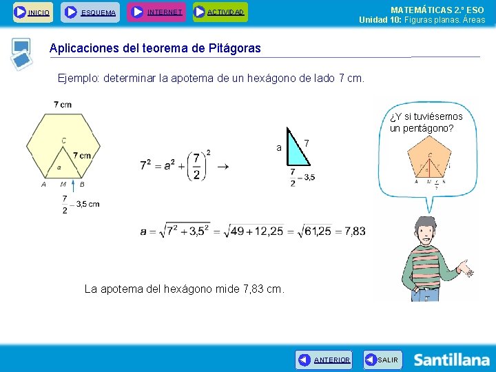 INICIO ESQUEMA INTERNET MATEMÁTICAS 2. º ESO Unidad 10: Figuras planas. Áreas ACTIVIDAD Aplicaciones INICIO ESQUEMA INTERNET MATEMÁTICAS 2. º ESO Unidad 10: Figuras planas. Áreas ACTIVIDAD Aplicaciones