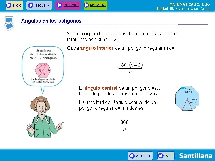 INICIO ESQUEMA INTERNET MATEMÁTICAS 2. º ESO Unidad 10: Figuras planas. Áreas ACTIVIDAD Ángulos