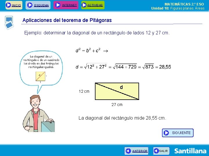 INICIO ESQUEMA INTERNET MATEMÁTICAS 2. º ESO Unidad 10: Figuras planas. Áreas ACTIVIDAD Aplicaciones INICIO ESQUEMA INTERNET MATEMÁTICAS 2. º ESO Unidad 10: Figuras planas. Áreas ACTIVIDAD Aplicaciones
