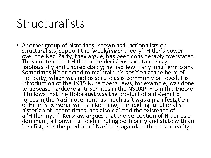 Structuralists • Another group of historians, known as functionalists or structuralists, support the ‘weakfuhrer