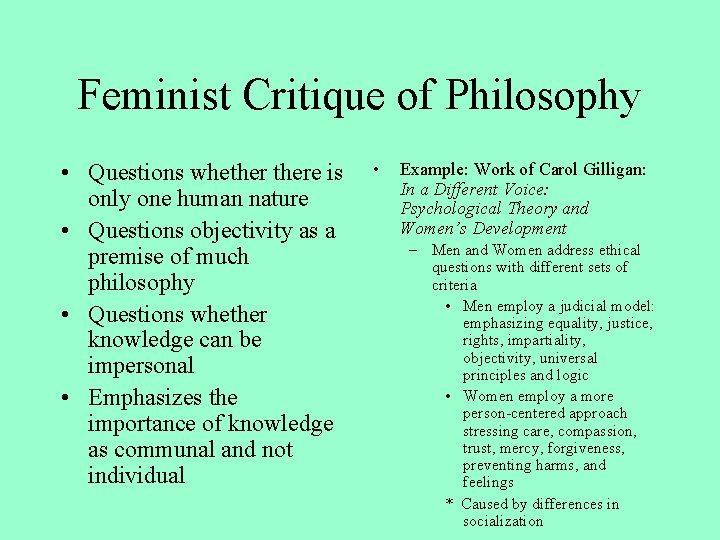 Feminist Critique of Philosophy • Questions whethere is only one human nature • Questions Feminist Critique of Philosophy • Questions whethere is only one human nature • Questions