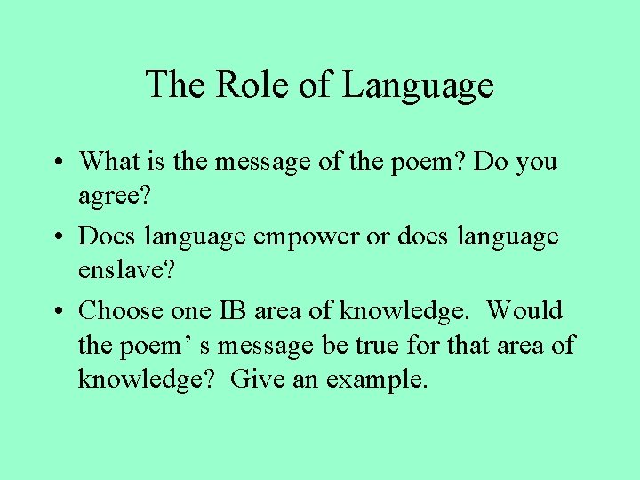 The Role of Language • What is the message of the poem? Do you The Role of Language • What is the message of the poem? Do you