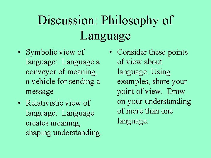 Discussion: Philosophy of Language • Symbolic view of • Consider these points language: Language Discussion: Philosophy of Language • Symbolic view of • Consider these points language: Language