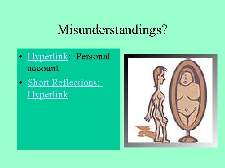 Misunderstandings? • Hyperlink: Personal account • Short Reflections: Hyperlink Misunderstandings? • Hyperlink: Personal account • Short Reflections: Hyperlink